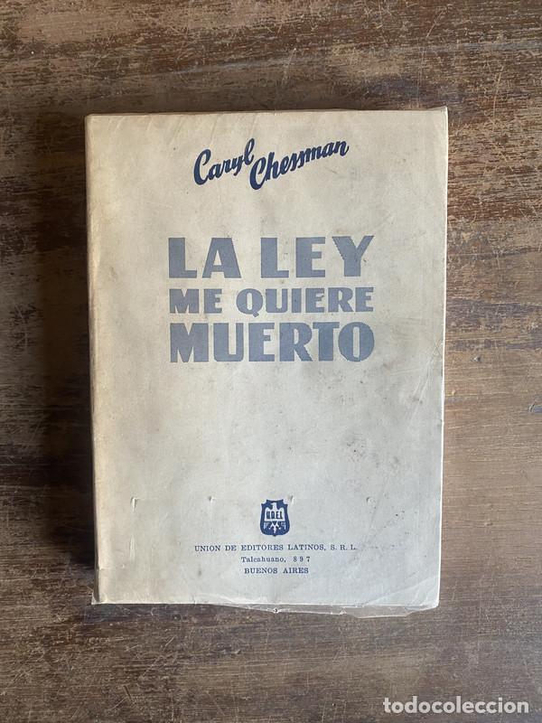 Libros: La ley me quiere muerto - Chessman Caryl