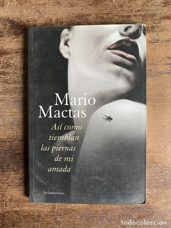 B&uuml;cher: Asi como tiemblan las piernas de mi amada - Mactas Mario