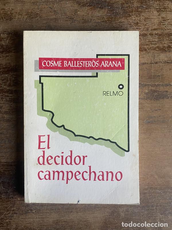 Libros: El decidor campechano - Ballesteros Arana Cosme