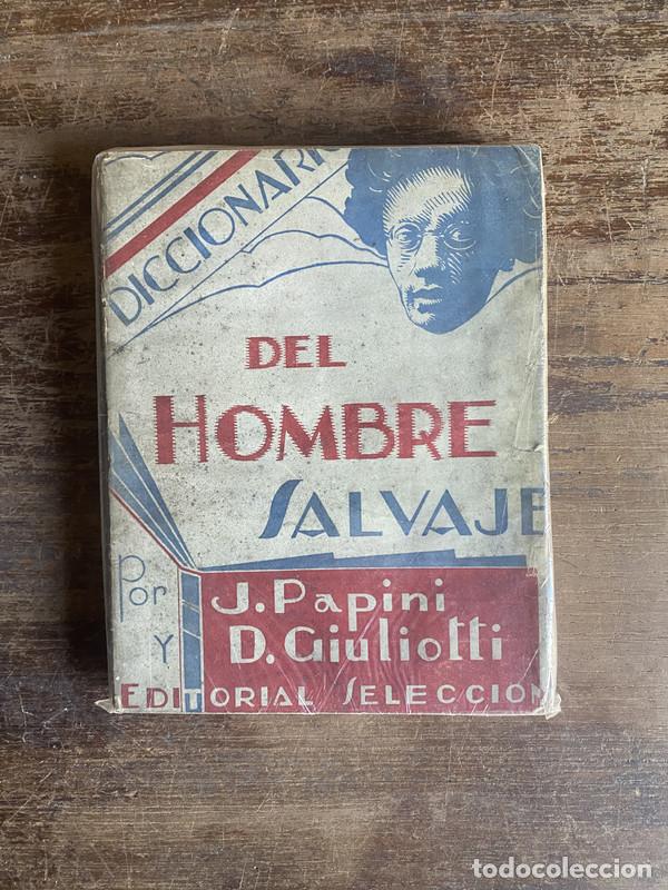Libros: Diccionario del Hombre Salvaje - Papini J. y Giuliotti D.