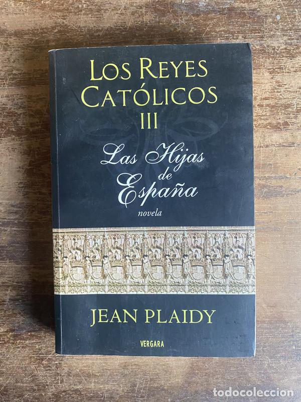 books: Los Reyes Catolicos III: Las Hijas de Espa�a - Plaidy Jean