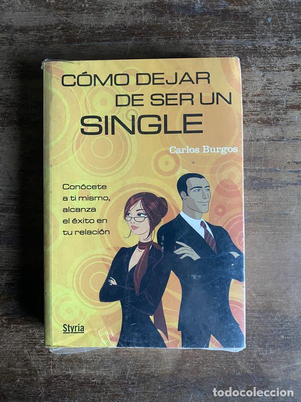 books: Como dejar de ser un single - Burgos Carlos