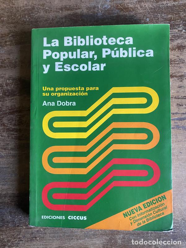 Livres: La Biblioteca Popular Publica y Escolar - Dobra Ana