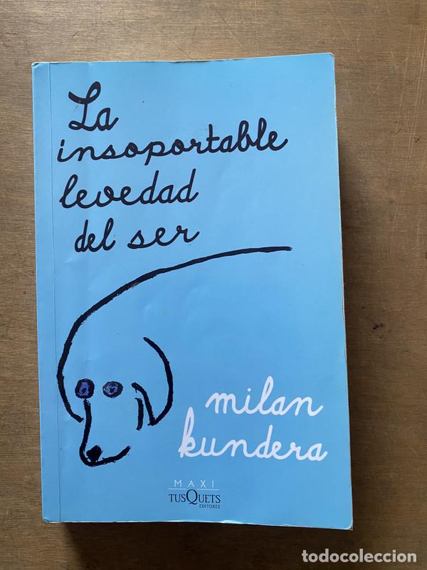 Livres: La insoportable levedad del ser - Kundera Milan