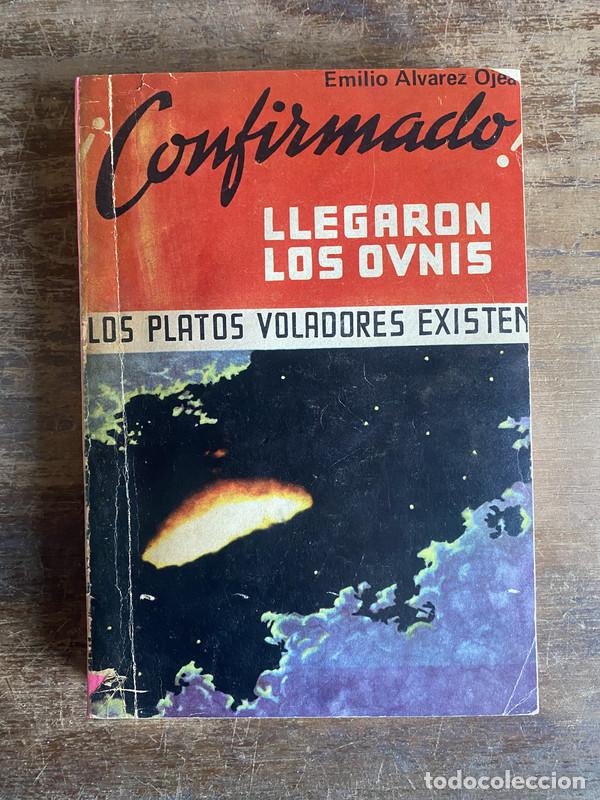 Livres: Confirmado! Llegaron los OVNIs - Alvarez Ojea Emilio