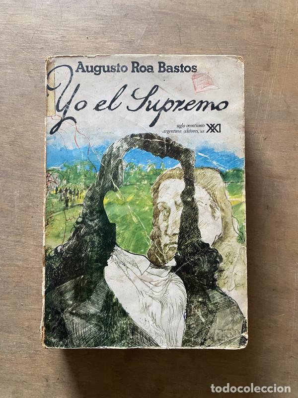 Libros: Yo el Supremo - Roa Bastos Augusto - Foto 1