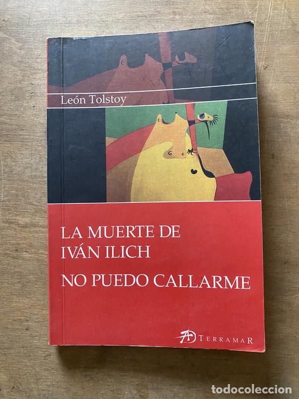 Livres: La muerte de Ivan Ilich / No puedo callarme - Tolstoy Leon