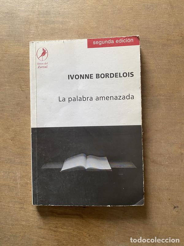 Libri di seconda mano: La palabra amenazada - Bordelois Ivonne