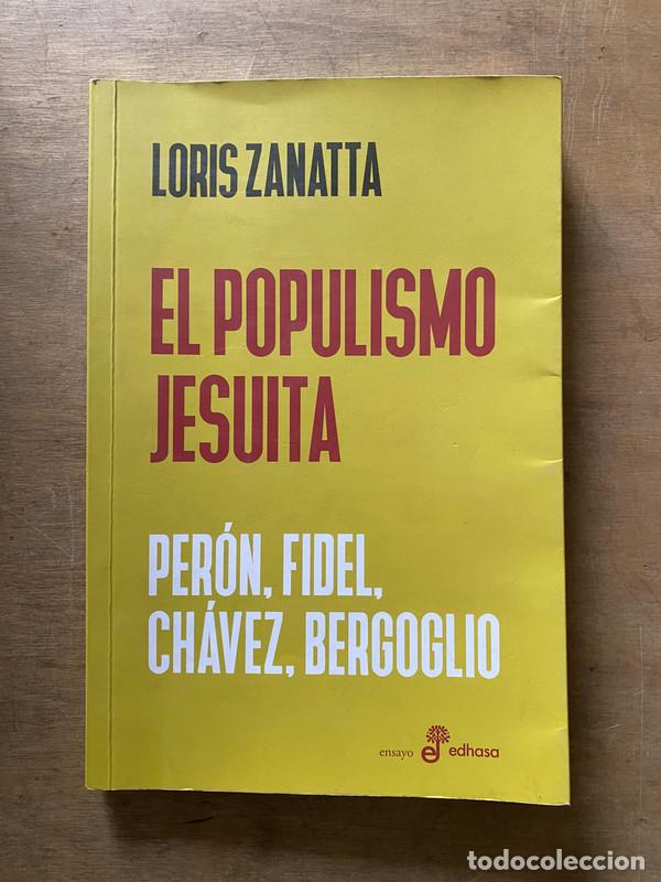 Libri di seconda mano: El populismo jesuita - Zanatta Loris