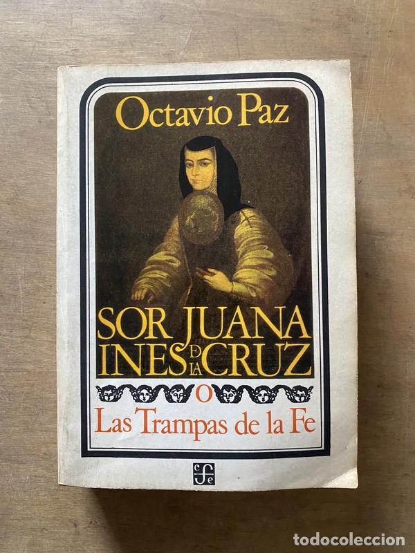 B&uuml;cher: Sor Juana Ines de la Cruz o Las Trampas de la Fe - Paz Octavio