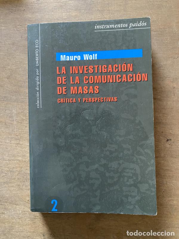 Libri di seconda mano: La investigacion de la comunicacion de masas (remarcado) - Wolf Mauro