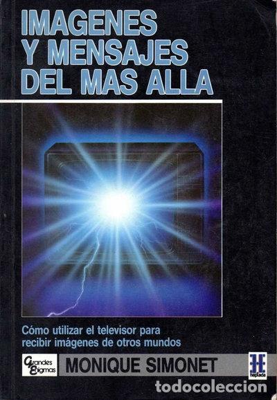 Libri di seconda mano: Im&aacute;genes y mensajes del m&aacute;s all&aacute;- 9788478920402