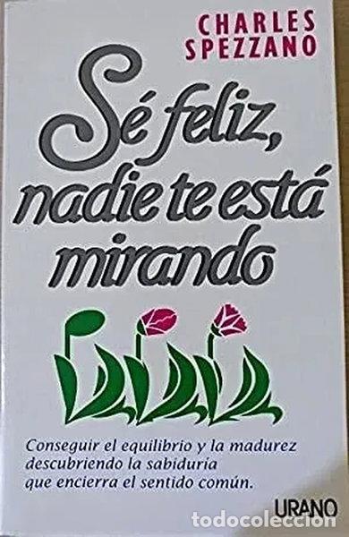Libri di seconda mano: S&eacute; feliz, nadie te est&aacute; mirando- 9788479530419