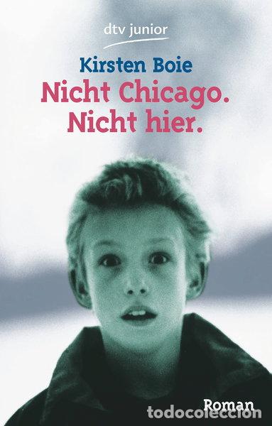Libros: Nicht Chicago. Nicht hier.- 9783423706834