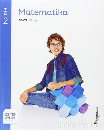 Libros: Matematika Ebatzi Saila 2 DBH Egiten Jakin- 9788491081456