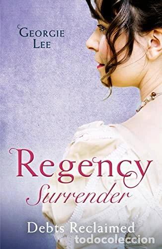 Libros: Regency Surrender: Debts Reclaimed- 9780263267976