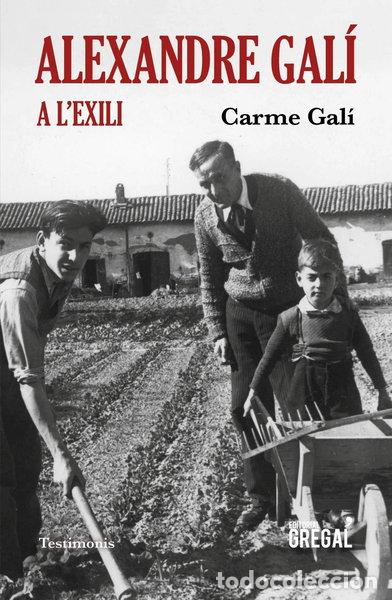 Libros: Alexandre Gal&iacute; a l'exili- 9788417660543