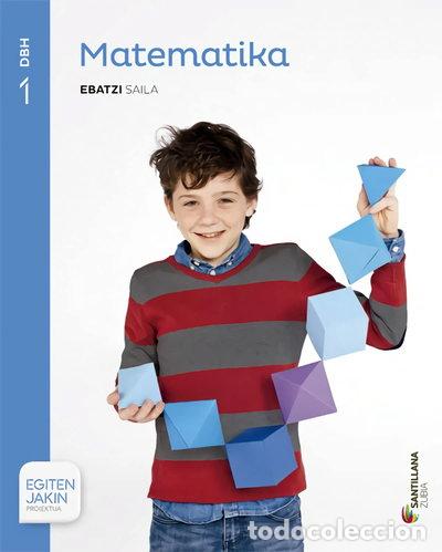 Libros: Matematika Ebazti Saila 1 DBH Egiten Jakin- 9788498945737