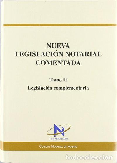 books: Nueva legislaci&oacute;n notarial comentada Vol.2 - Legislaci&oacute;n complementaria- 9788461171316
