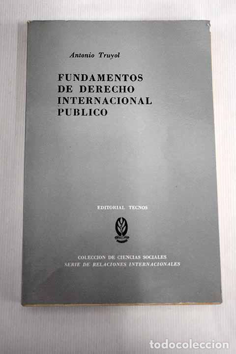 Libros: Fundamentos de derecho internacional p&uacute;blico.- Truyol y Serra, Antonio