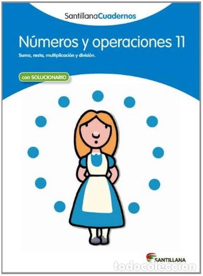 B&uuml;cher: N&uacute;meros y operaciones 11. Cuaderno ense&ntilde;anza elemental- 9788429416275