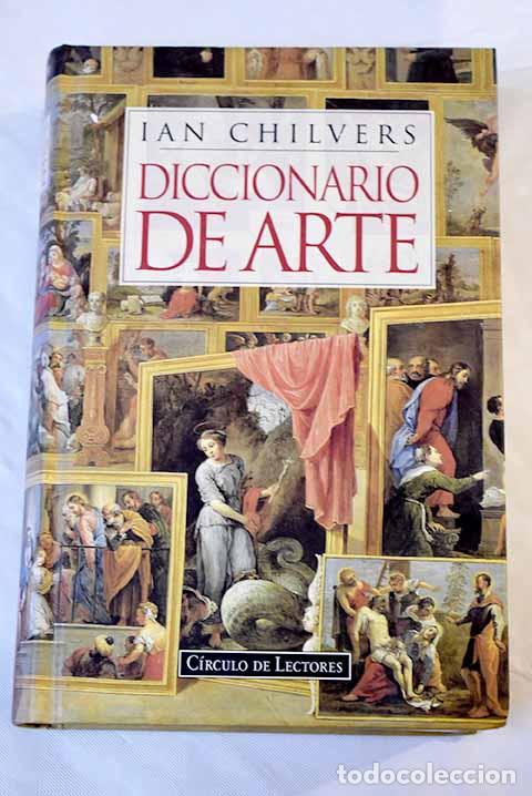 B&uuml;cher: Diccionario de arte: Chilvers, Ian.- Chilvers, Ian
