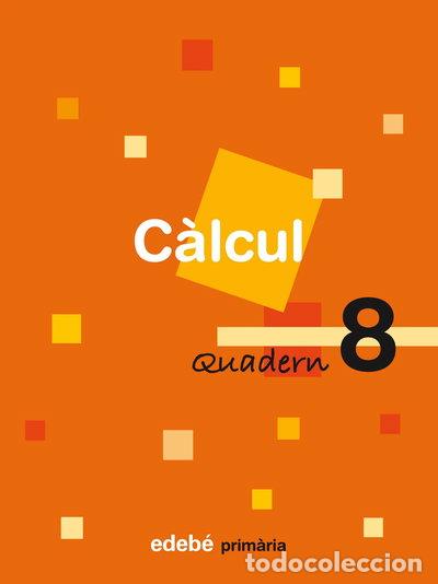 Libros: Quadern 8 C&agrave;lcul- 9788423690541