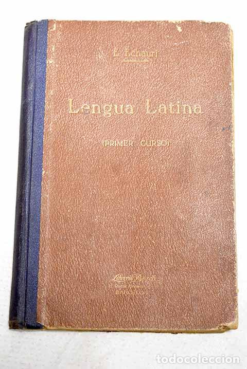 Libros: Lengua latina (primer curso).- Echauri Mart&iacute;nez, Eustaquio