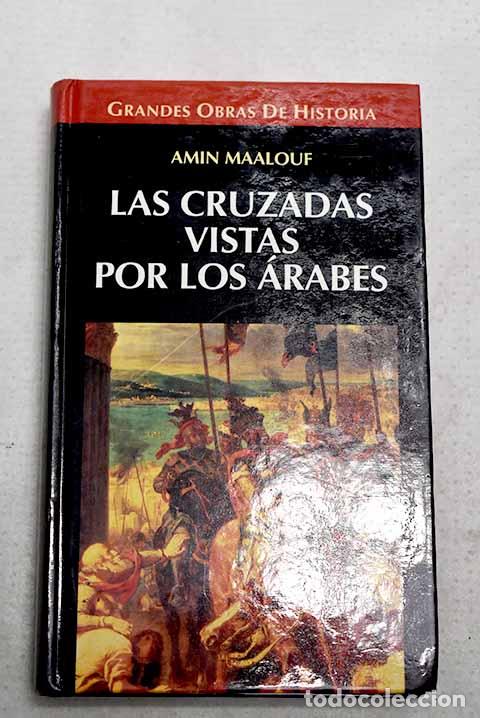 Libros: Las cruzadas vistas por los &aacute;rabes.- Maalouf, Amin