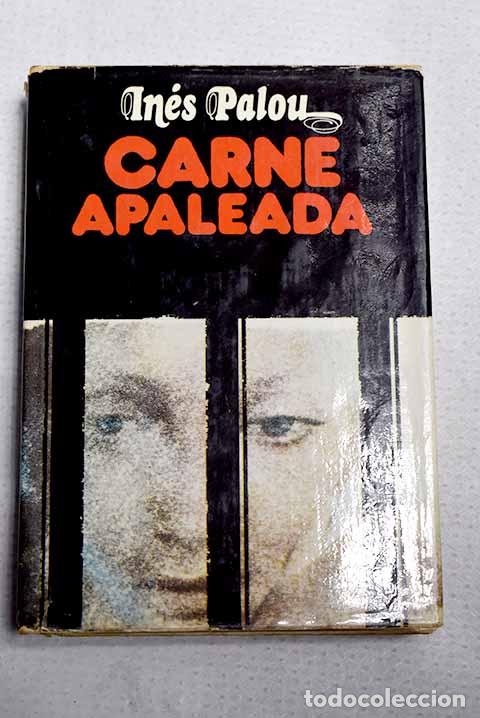 Libros: Carne apaleada: Palou, In&eacute;s.- Palou, In&eacute;s