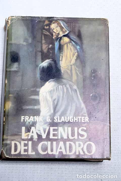 Libros: La venus del cuadro: Slaughter, Frank G..- Slaughter, Frank G.