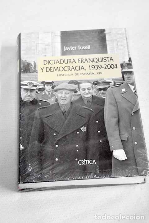 Libros: Dictadura franquista y democracia, 1939-2004.- Tusell, Javier