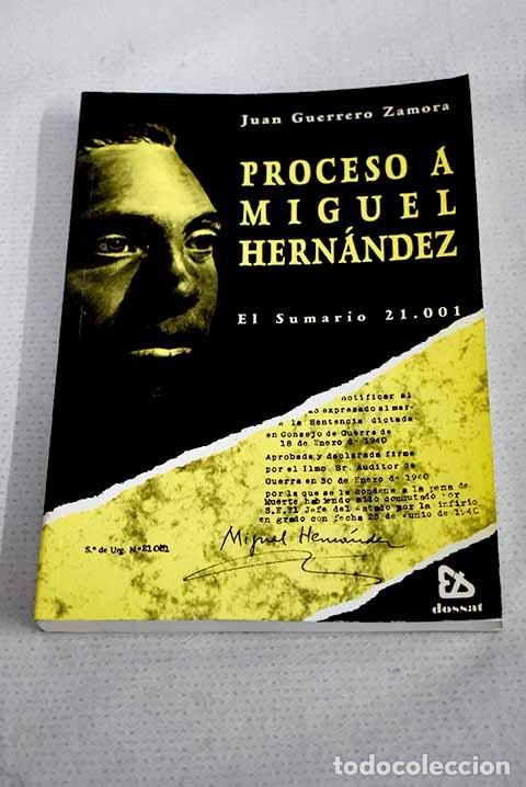 Libros: Proceso a Miguel Hern&aacute;ndez: el sumario 21.001.- Guerrero Zamora, Juan