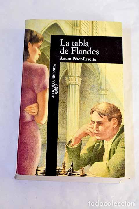 Libros: La tabla de Flandes: P&eacute;rez-Reverte, Arturo.- P&eacute;rez-Reverte, Arturo