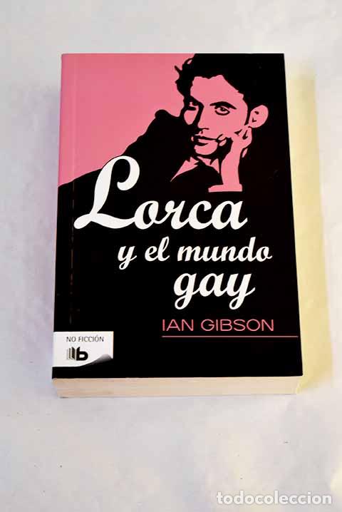 B&uuml;cher: Lorca y el mundo gay.- Gibson, Ian
