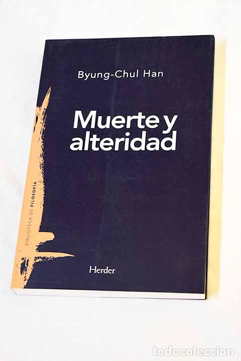 B&uuml;cher: Muerte y alteridad: Han, Byung-Chul.- Han, Byung-Chul