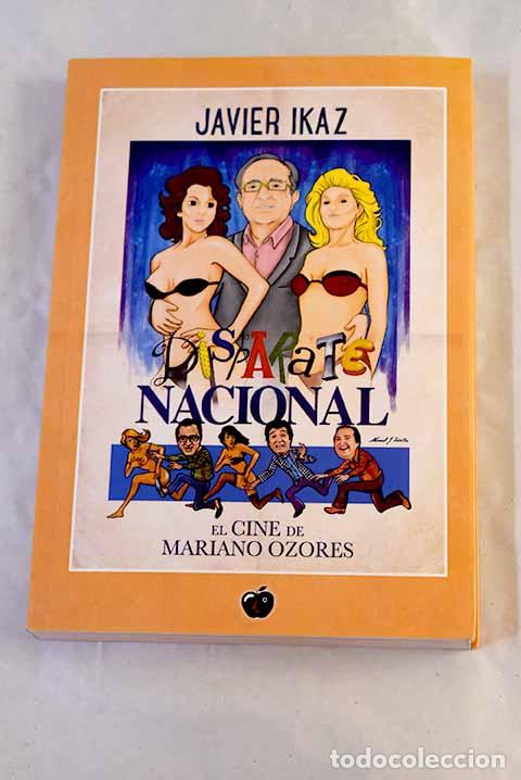 B&uuml;cher: Disparate nacional : el cine de Mariano Ozores.- Ikaz, Javier