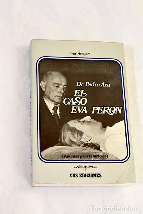 B&uuml;cher: El caso de Eva Per&oacute;n: (Apuntes para la historia).- Ara, Pedro