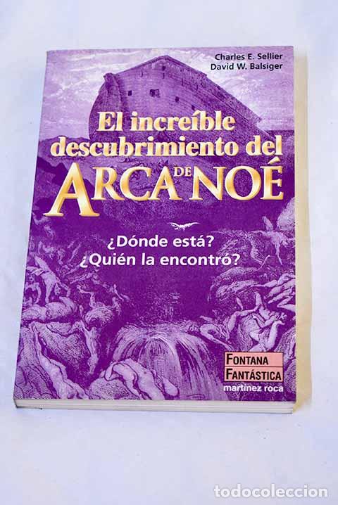 B&uuml;cher: El incre&iacute;ble descubrimiento del arca de No&eacute;.- Sellier, Charles E.
