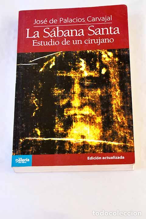 Libri di seconda mano: La s&aacute;bana santa: estudio de un cirujano.- Palacios Carvajal, Jos&Atilde;&copy; de