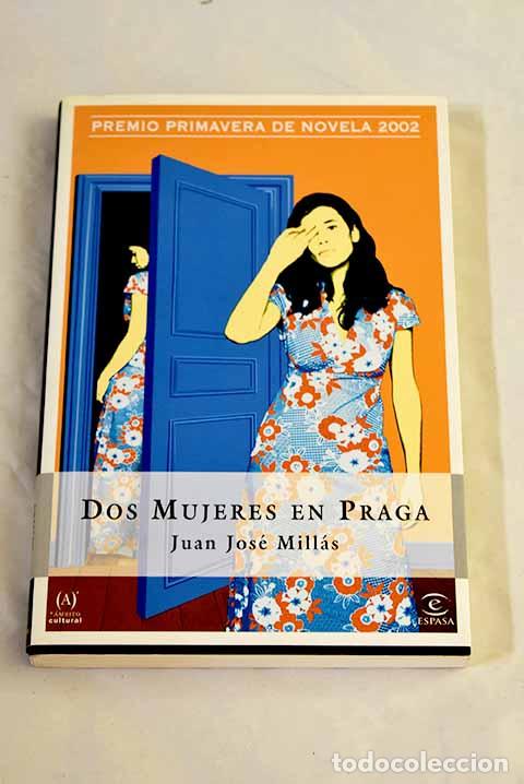 Libros: Dos mujeres en Praga.- Mill&aacute;s, Juan Jos&eacute;