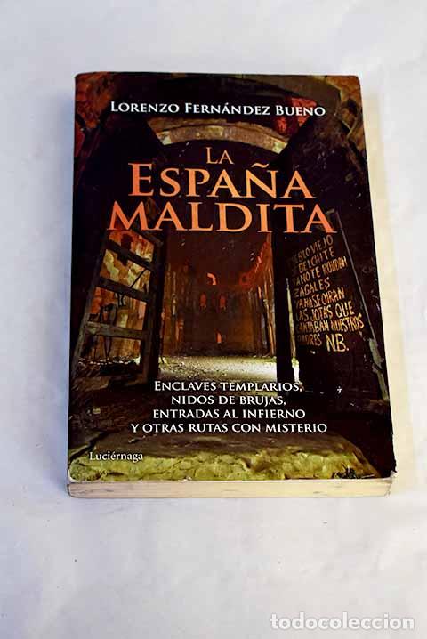 Libros: La Espa&ntilde;a maldita: enclaves templarios, nidos de brujas.- Fern&aacute;ndez Bueno, Lorenzo