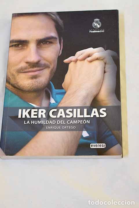 Libros: Iker Casillas, la humildad del campe&oacute;n.- Ortego Rey, Enrique