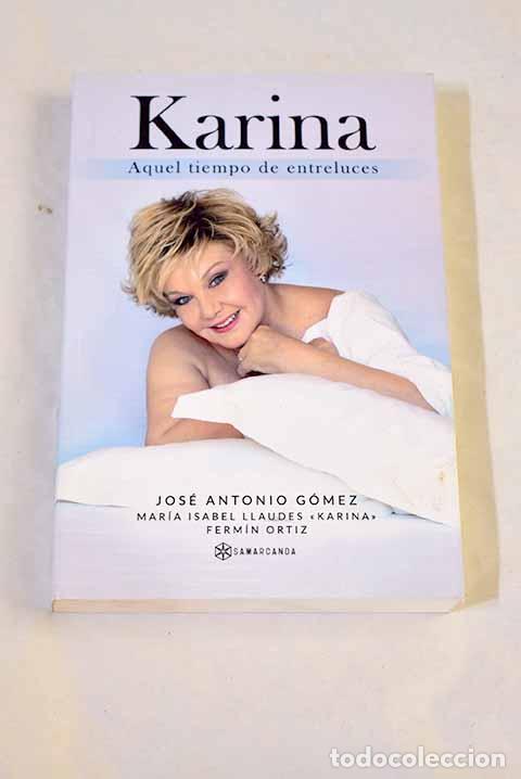 Libros: Karina: G&oacute;mez, Jos&eacute; Antonio; Karina; Ortiz, Ferm&iacute;n.- G&oacute;mez, Jos&eacute; Antonio; Karina; Ortiz, Ferm&iacute;n
