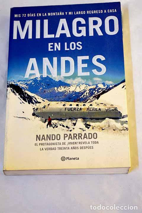 Libros: Milagro en los Andes: mis 72 d&iacute;as en la monta&ntilde;a y mi largo regreso a casa.- Parrado, Nando