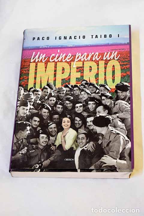Libros: Un cine para un imperio: pel&iacute;culas en la Espa&ntilde;a de Franco.- Taibo, Paco Ignacio
