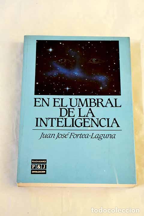 Libros: En el umbral de la inteligencia.- Fortea-Laguna, Juan Jos&eacute;