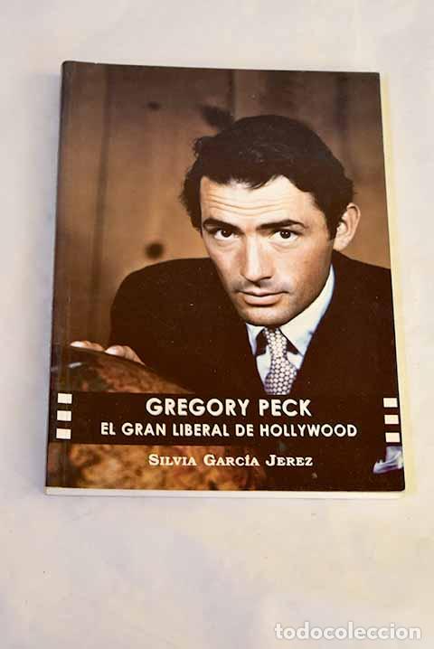 Libros: Gregory Peck: el gran liberal de Hollywood.- Garc&iacute;a Jerez, Silvia