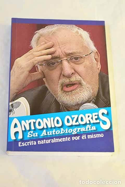 B&uuml;cher: Autobiograf&iacute;a de Antonio Ozores: escrita naturalmente por &eacute;l mismo.- Ozores, Antonio