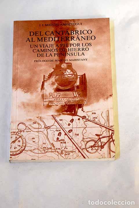 Livres: Del Cant&aacute;brico al Mediterr&aacute;neo: un viaje increible por los caminos de hierro de la pen&iacute;nsula
